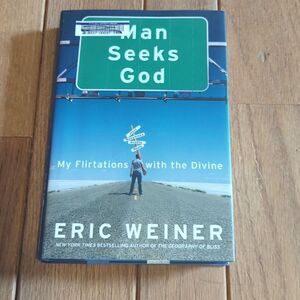 Man Seeks God: My Flirtations with the Divine book written by Eric Weiner